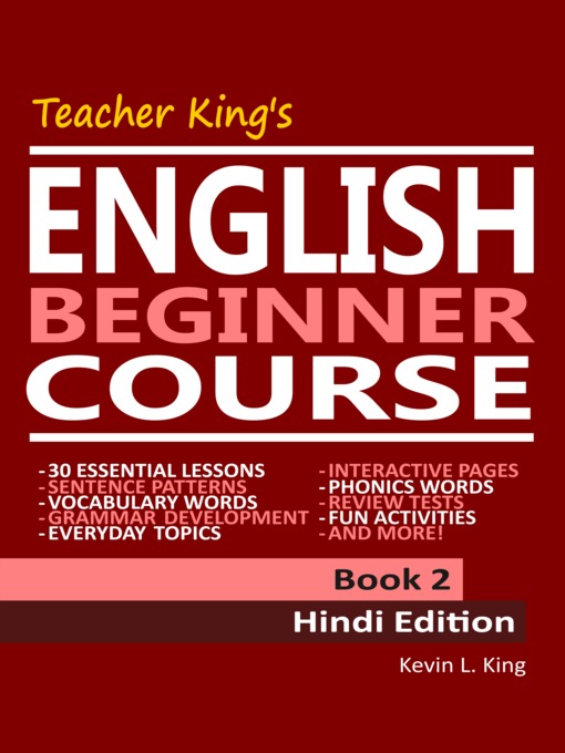 Title details for Teacher King's English Beginner Course Book 2--Hindi Edition by Kevin L. King - Available